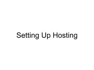 Setting Up Hosting
 