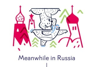 Meanwhile in Russia
 