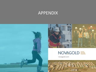 novagold.com
APPENDIX
 