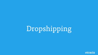 Dropshipping
 