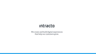 We create and build digital experiences
that help our customers grow.
 