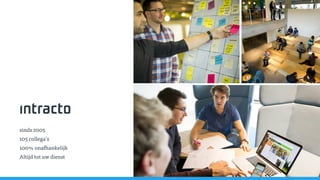 sinds 2005
105 collega’s
100% onafhankelijk
Altijd tot uw dienst
 