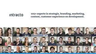 105+ experts in strategie, branding, marketing,
content, customer experience en development.
 