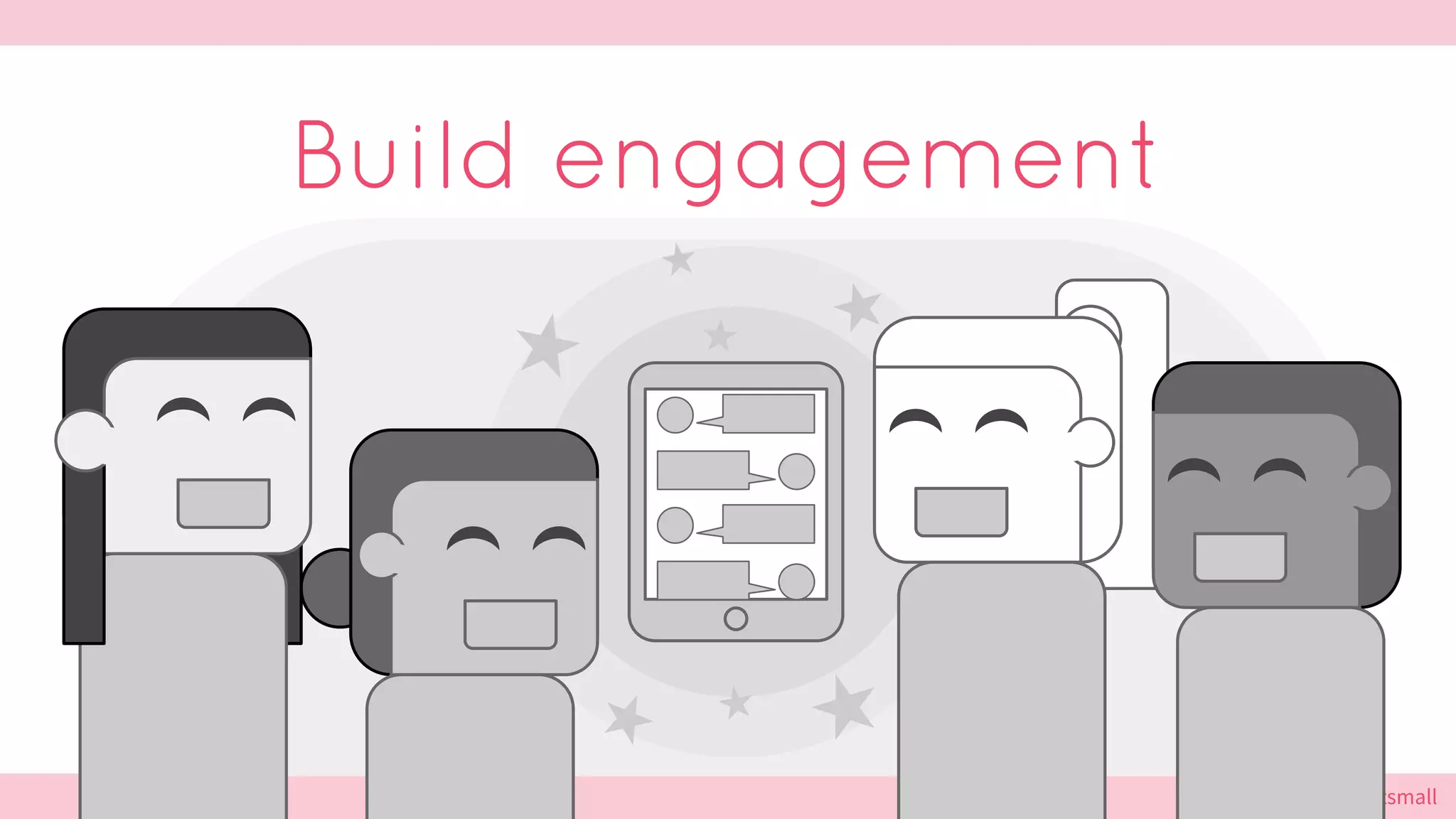 @cattsmall@cattsmall
Build engagement
 