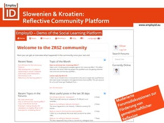 www.employid.eu
Slowenien & Kroatien:
Reflective Community Platform
 