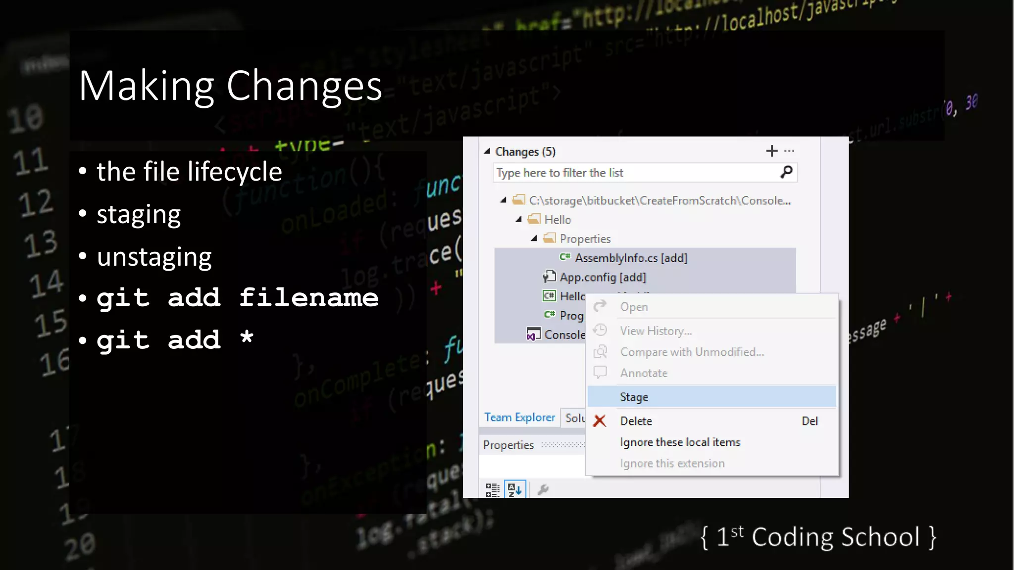 Making Changes
• the file lifecycle
• staging
• unstaging
• git add filename
• git add *
 