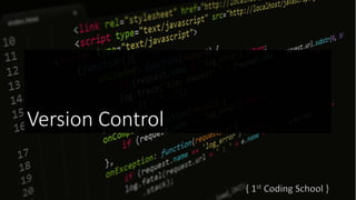 Version Control
 