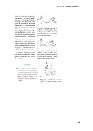Cuidadosal paciente conartrosis.
14
 