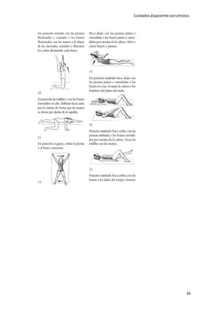 Cuidadosal paciente conartrosis.
16
 