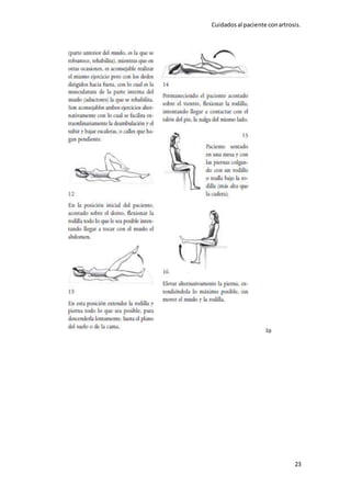 Cuidadosal paciente conartrosis.
23
lo
 
