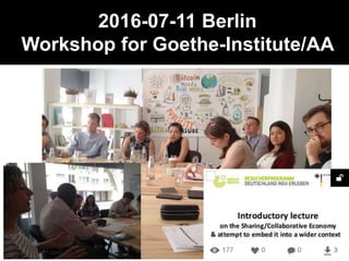 2016-07-11 Berlin
Workshop for Goethe-Institute/AA
 