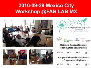 2016-09-29 Mexico City
Workshop @FAB LAB MX
 