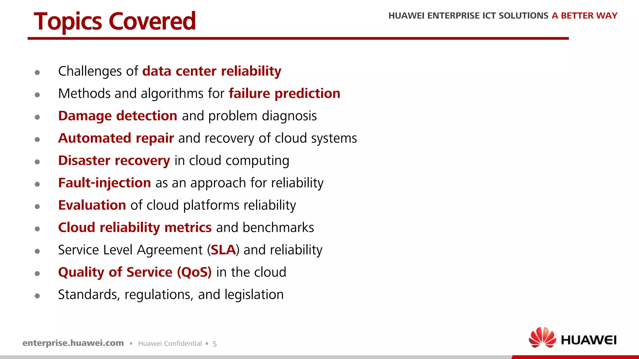 5
 Challenges of data center reliability
 Methods and algorithms for failure prediction
 Damage detection and problem diagnosis
 Automated repair and recovery of cloud systems
 Disaster recovery in cloud computing
 Fault-injection as an approach for reliability
 Evaluation of cloud platforms reliability
 Cloud reliability metrics and benchmarks
 Service Level Agreement (SLA) and reliability
 Quality of Service (QoS) in the cloud
 Standards, regulations, and legislation
Topics Covered
 