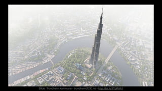 Bilde: Trondheim kommune - trondheim2030.no - http://bit.ly/1TbRAA1
 