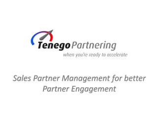 Sales Partner Management for better
Partner Engagement
 