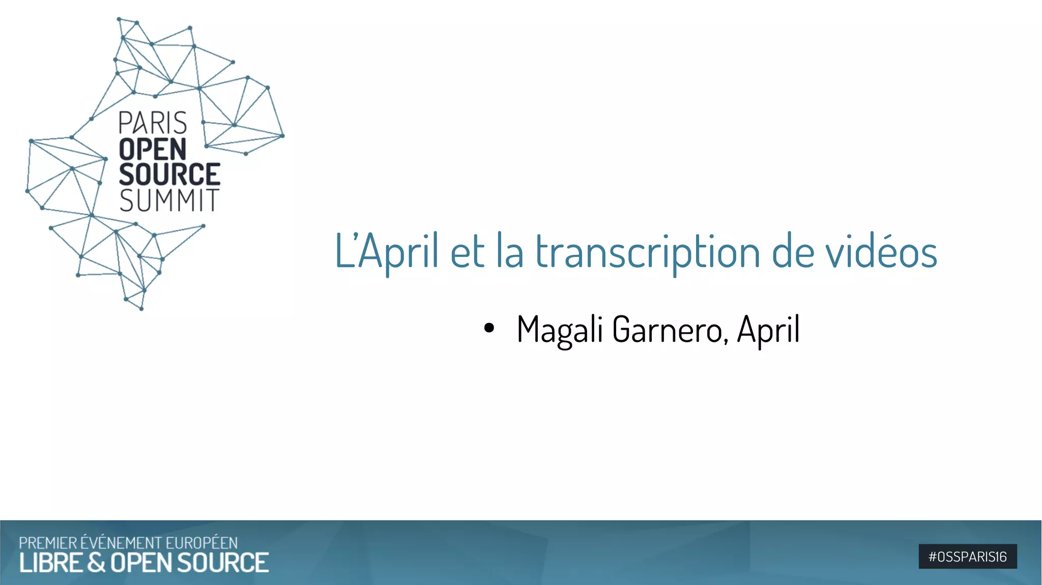 L’April et la transcription de vidéos
●
Magali Garnero, April
 