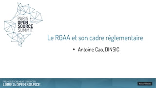 Le RGAA et son cadre réglementaire
●
Antoine Cao, DINSIC
 