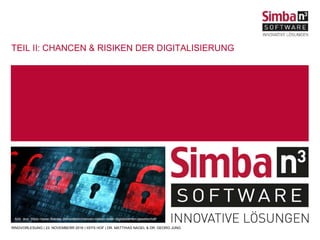 TEIL II: CHANCEN & RISIKEN DER DIGITALISIERUNG
RINGVORLESUNG | 23. NOVEMBERR 2016 | IISYS HOF | DR. MATTHIAS NAGEL & DR. GEORG JUNG
Abb. aus: https://www.liberale.de/content/chancen-risiken-einer-digitalisierten-gesellschaft
 