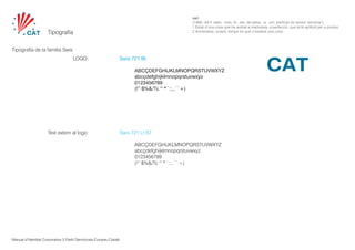 Manual d’Identitat Corporativa Partit Demòcrata Europeu Català
saó 	
[1460; del ll. satio, -onis, íd., der. de satus, -a, -um, participi de serere ‘sembrar’]	
1 Estat d’una cosa que ha arribat a maduresa, a perfecció, que ja té aptitud per a produir.
2 Avinentesa, ocasió, temps en què s’esdevé una cosa.Tipografía
Tipografía de la familia Swis
LOGO:
Text extern al logo:
Swis 721 Bt
	ABCÇDEFGHIJKLMNOPQRSTUVWXYZ
	abcçdefghijklmnopqrstuvwxyz
	0123456789
	(!”·$%&/?¿^*¨:;.,´`+)
Swis 721 Lt BT
								
	ABCÇDEFGHIJKLMNOPQRSTUVWXYZ
	abcçdefghijklmnopqrstuvwxyz
	0123456789
	(!”·$%&/?¿^*¨:;.,´`+)
 