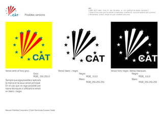 Manual d’Identitat Corporativa Partit Demòcrata Europeu Català
saó 	
[1460; del ll. satio, -onis, íd., der. de satus, -a, -um, participi de serere ‘sembrar’]	
1 Estat d’una cosa que ha arribat a maduresa, a perfecció, que ja té aptitud per a produir.
2 Avinentesa, ocasió, temps en què s’esdevé una cosa.Posibles versions
Semprequesigapossibles’aplicarà
la marca en la seua versió principal.
En el cas que no siga possible per
raons tècniques s’utilitzarà la versió
en blanc i negre.
Versió blanc i negre.
			Negre:
				RGB_ 0,0,0
			Blanc:
				RGB_255,255,255
Versió fons negre i lletres blanques.
			Negre:
				RGB_ 0,0,0
			Blanc:
				RGB_255,255,255
Versió amb el fons groc.
				Groc:
				RGB_ 255,255,0
 