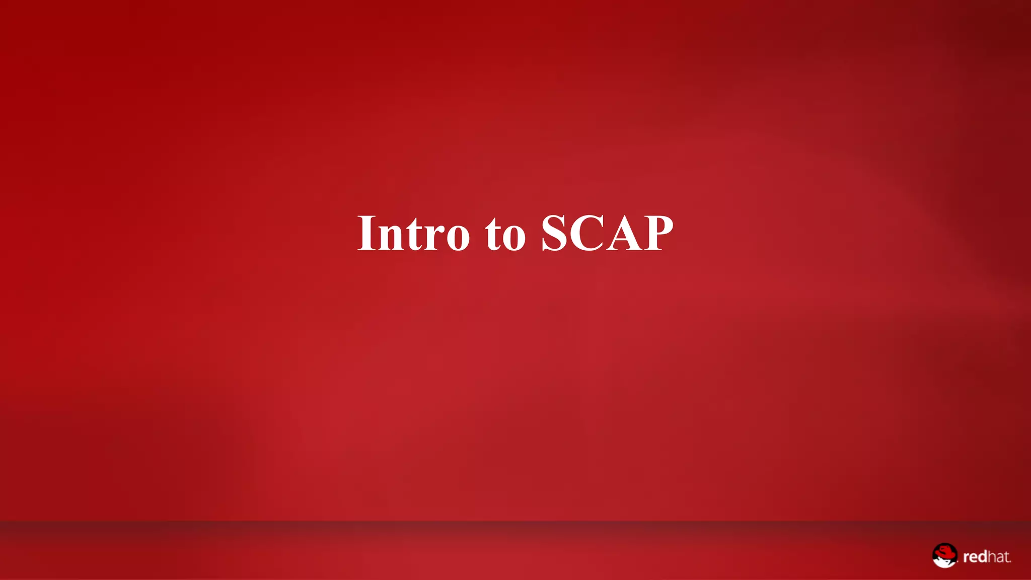 ADD NAME (View > Master > Slide master)
Intro to SCAP
 