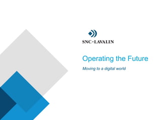 ›Operating the Future
›Moving to a digital world
 