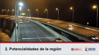 2. Potencialidades de la región
 