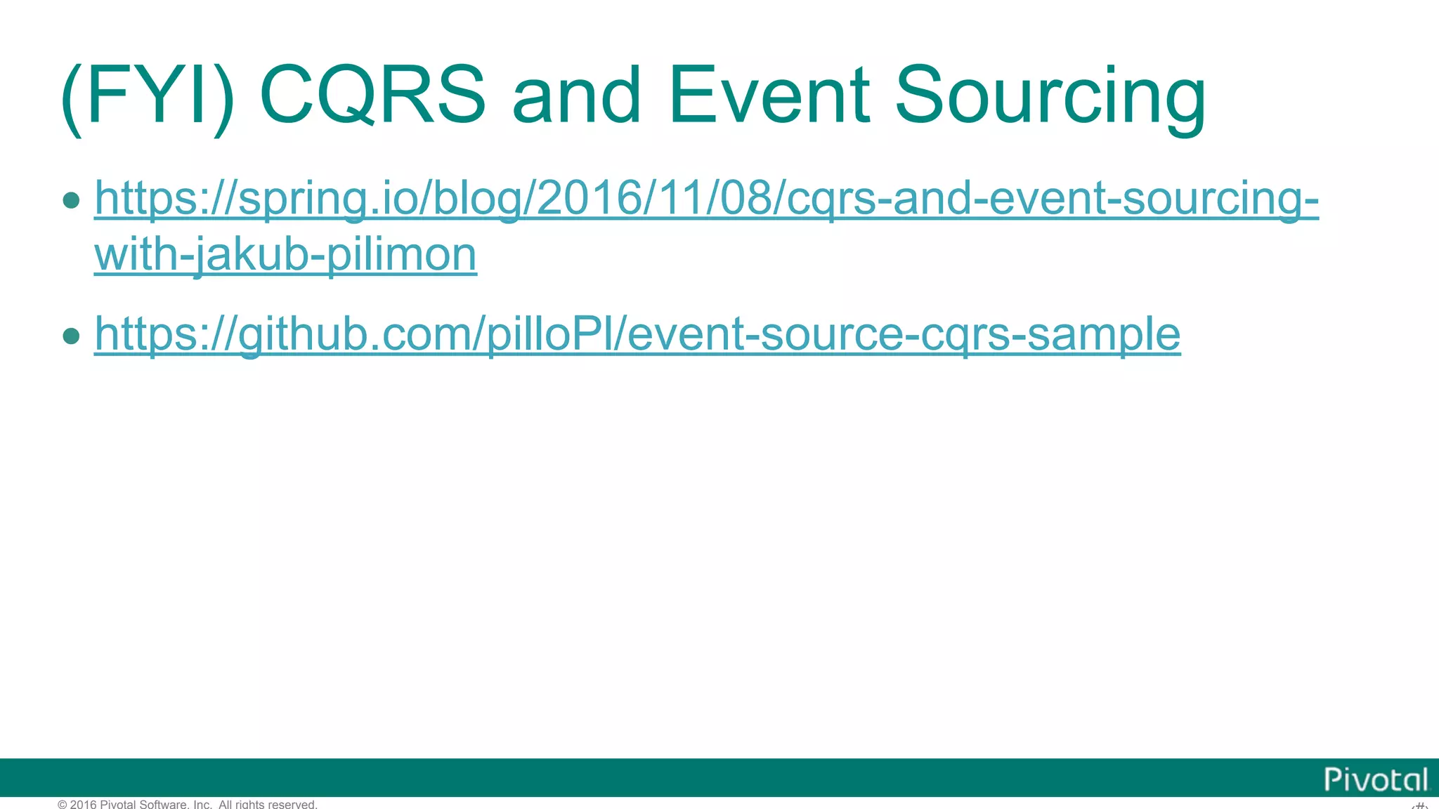 © 2016 Pivotal Software, Inc. All rights reserved. Consumer Side Test @RunWith(SpringRunner.class)  @SpringBootTest(webEnvironment = WebEnvironment.NONE) @AutoConfigureStubRunner(ids = "com.example:customer- service", workOffline = true)  public class PointServiceConsumerTest { @Autowired StubTrigger stubTrigger; // ... @Test public void testCreateCustomer() { stubTrigger.trigger("create-customer"); // assert that the message is received ...  } } 