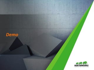 16 © Hortonworks Inc. 2011 – 2016. All Rights Reserved
Demo
 