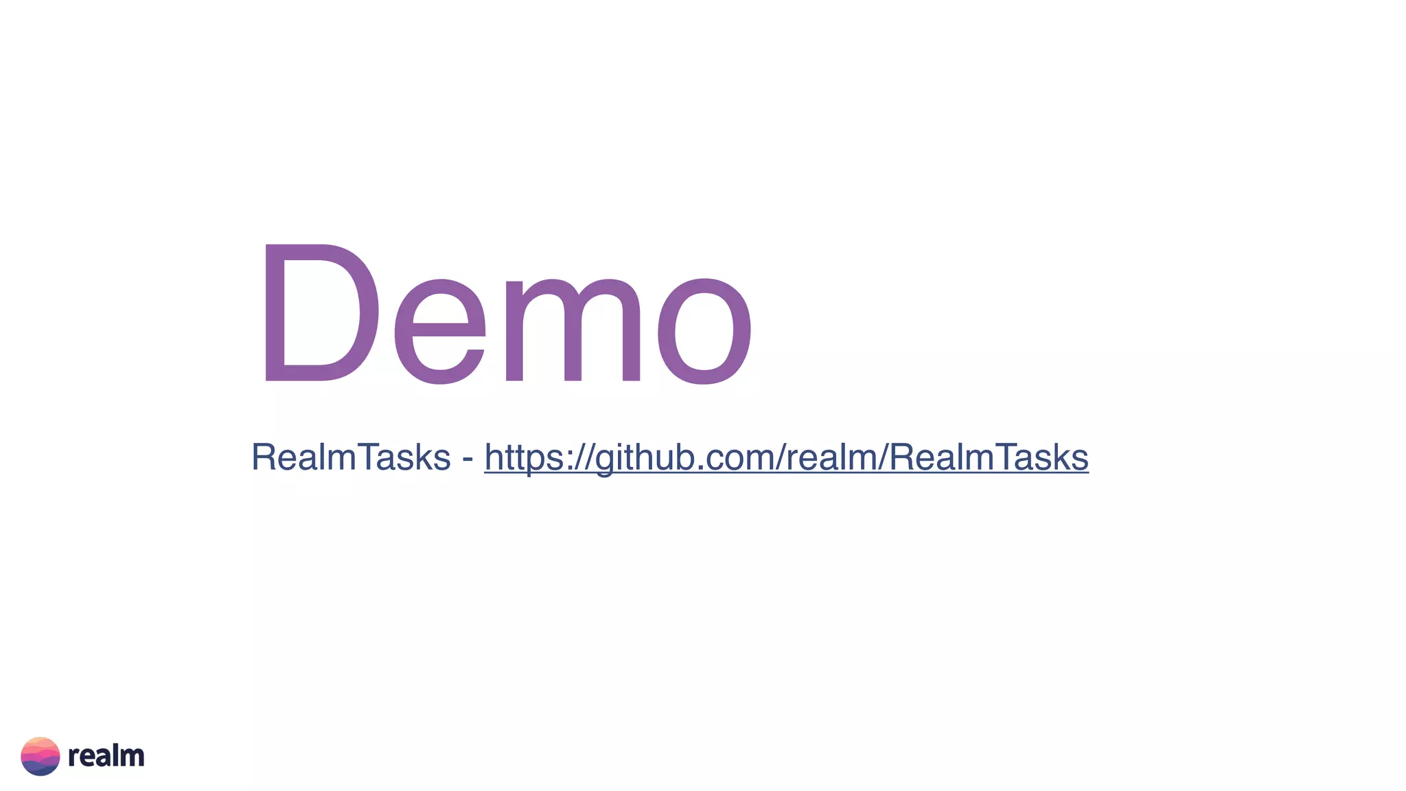 DemoRealmTasks - https://github.com/realm/RealmTasks
 