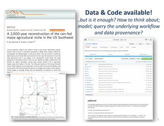 Data	&	Code	available!
..but	is	it	enough?	How	to	think	about;	
model;	query	the	underlying	workflow	
and	data	provenance?
3
 
