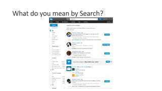 What do you mean by Search?
 