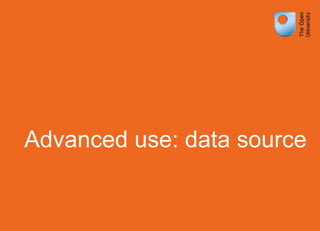 Advanced use: data source
 