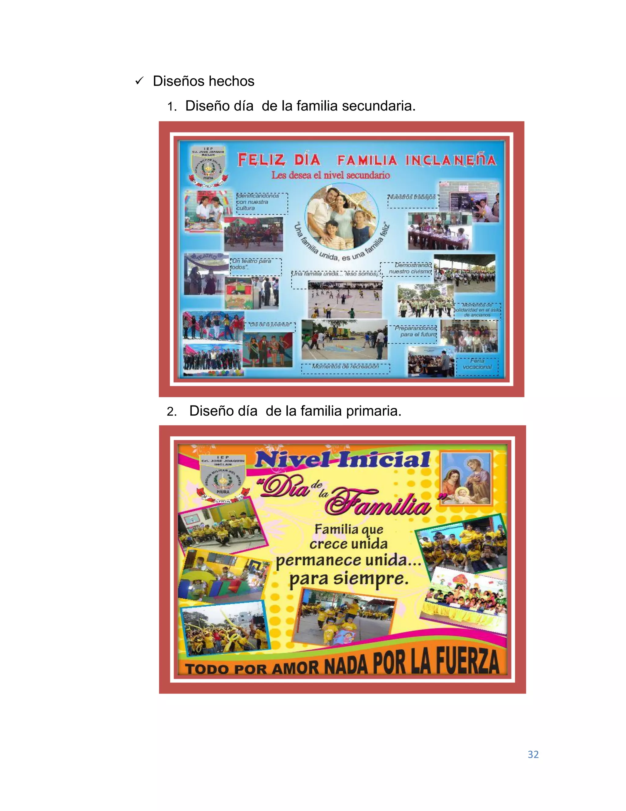 32
 Diseños hechos
1. Diseño día de la familia secundaria.
2. Diseño día de la familia primaria.
 