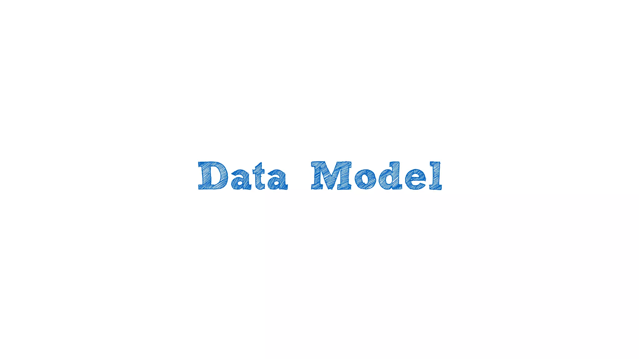 Data Model
 
