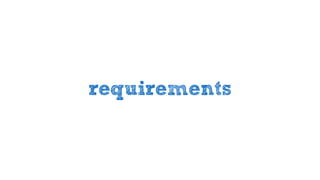 requirements
 