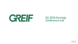 Q1 2016 Earnings
Conference Call
 