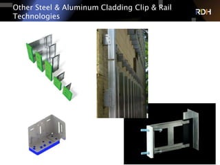 48 of 75
Other Steel & Aluminum Cladding Clip & Rail
Technologies
 