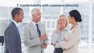 #AccelerateQTC
@heinzmarketing
7. Comfortability with customers (directly)
 