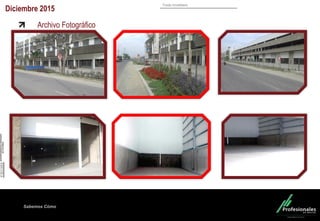 Fondo Inmobiliario
Sabemos Cómo
Archivo Fotográfico
Diciembre 2015
 