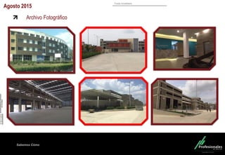 Fondo Inmobiliario
Sabemos Cómo
Archivo Fotográfico
Agosto 2015
 