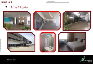Fondo Inmobiliario
Sabemos Cómo
Archivo Fotográfico
JUNIO 2015
 