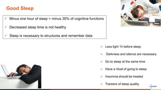 www.luxoft.com
 Minus one hour of sleep = minus 30% of cognitive functions
 Decreased sleep time is not healthy
 Sleep is necessary to structures and remember data
Good Sleep
 Less light 1h before sleep
 Darkness and silence are necessary
 Go to sleep at the same time
 Have a ritual of going to sleep
 Insomnia should be treated
 Trackers of sleep quality
 