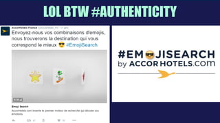  
LOL BTW #AUTHENTICITY
 