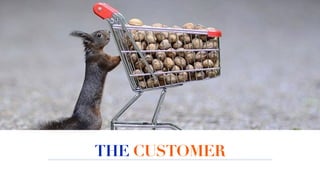 THE CUSTOMER
 