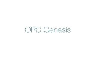 OPC Genesis
 