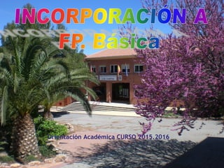 Orientación Académica CURSO 2015.2016
 
