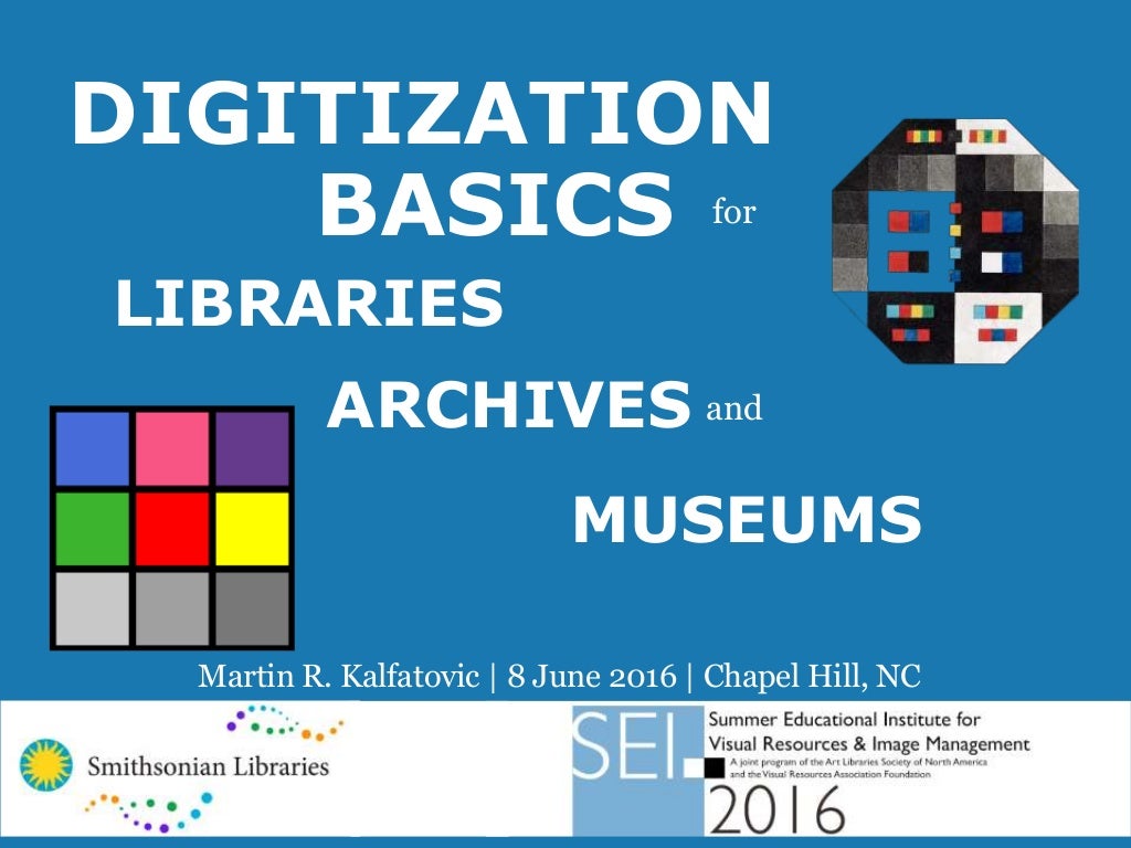Digitization Basics for Libraries, Archives, and Museums