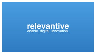 relevantiveenable. digital. innovation.
 