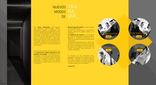 R E L A XF O R M A C I Ó NC O N C E N T R A C I Ó NC O L A B O R A C I Ó NM E N UI N I C I O
1
Una nueva generación está llegando
para quedarse definitivamente: nativos
tecnológicos, flexibles y adaptativos, que
piensan en proyectos en los que implicarse y no
tanto en carreras profesionales, que valoran la
creatividad, la motivación y su vida personal
por encima de todo para aportar su máximo
valor, su máximo potencial a cada nuevo
proyecto que afrontan. Esta nueva generación
debe poder integrarse de forma natural con
la realidad existente en las organizaciones y
ayudar a evolucionar la cultura corporativa de
las empresas.
Esta situación hace que nos encontremos ante
un escenario de cambio profundo en los
entornos de trabajo: la revolución socio-
tecnológica, que está a punto de atraparnos
y envolvernos, nos exigirá trabajar de forma
mucho más inteligente, buscando la máxima
cooperación y eficiencia de una manera
transversal en las organizaciones y entre éstas
y su entorno.
NUEVOS
MODOS
DE
COLABORACIÓN CONCENTRACIÓN
Nuestro lugar de trabajo ya no es un espacio
fijo sino deslocalizado.
La forma de relacionarnos y comunicarnos
adopta multitud de canales gracias a la
tecnología.
La retención del talento se ha convertido
en un factor crítico para las empresas grandes,
pequeñas y medianas conocedoras de la
importancia que esto tiene en la evolución de
las empresas.
La búsqueda del equilibrio entre nuestra vida
profesional y personal nos hace valorar cada
vez más la flexibilidad de horarios y disfrutar
de espacios de trabajo que transmitan las
mismas sensaciones que encontramos en
nuestra vida privada.
Te ofrecemos en este documento ideas,
propuestas, soluciones para ayudar a que TU
PROYECTO responda a los nuevos desafíos
a los que los espacios de trabajo nos retarán
cada día (en la oficina, en casa, en un hotel, en
un espacio público, en una cafetería….).
¿Sumamos?
TRA
BA
JAR_
FORMACIÓN R E L A X
VIEWVIEW
VIEW VIEW
 